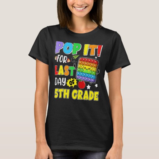 T-shirt Pop It For Dernier Day Of 5th Grade Dernier Day Of (Devant)