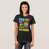 T-shirt Pop It For Dernier Day Of 5th Grade Dernier Day Of (Devant entier)