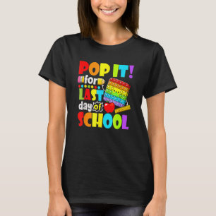 T-shirt Pop It For Dernier Day Of School Pop It Toy