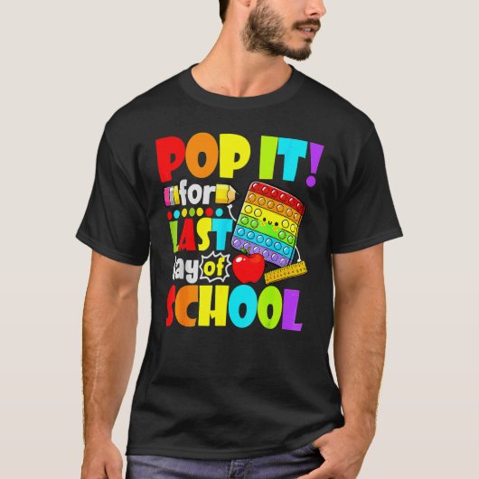 T-shirt Pop It For Dernier Day Of School Poppin Toys Derni (Devant)