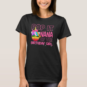 T-shirt Pop It Nana of The Birthday Girl Unicorn Fidget Ga