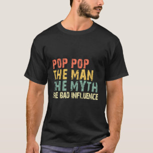 T-shirt Pop Pop The Man Myth Mauvaise Influence Cadeau Vin