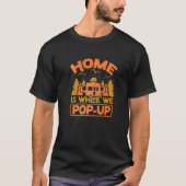 T-shirt Pop Up Camper Home Rv Camping Tente Trailer Glampe (Devant)