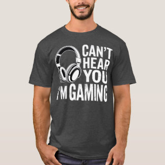 T-shirt Popfunk Can’t Hear You Gaming – Funny Gamer Life T