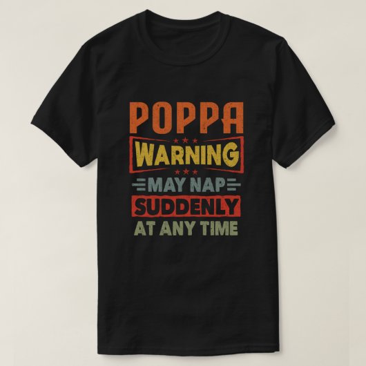 T-shirt Poppa warning may nap suddenly at time (Design devant)