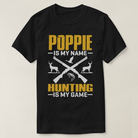 T-shirt POPPIE Est Mon Nom Chasse Est Mon Jeu (Design devant)