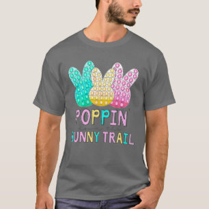 T-shirt Poppin’ Down The Bunny Trail Pop It Happy Pâques D