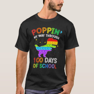 T-shirt Poppin My Way Through 100 Days Of School T Rex Din