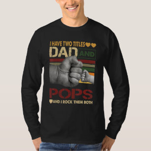 T-shirt Pops Pour Hommes J'Ai Deux Titres Papa Et Pops