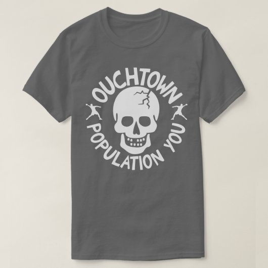 T-shirt Population d'Ouchtown, vous assurez (Design devant)