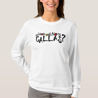 T-SHIRT POR QUE AUCUNES CALLAS ESPANA DE TE