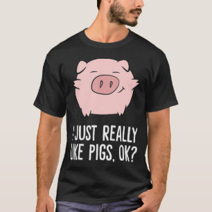 T-shirt Porcs J'Aime Vraiment Les Porcs OK Porcs Mignons