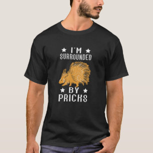 T-shirt Porcupine Je suis entouré de pricks Spine Hair Rod