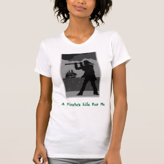 T-shirt Portée, la vie d'un pirate pour moi