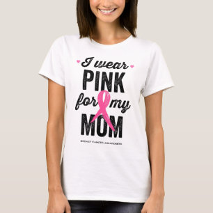 T-shirt Portez Le Rose Pour Ma Mère Sensibilisation au can