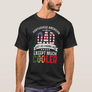T-shirt Portuguese American Dad Fathers Day Papa Portugal