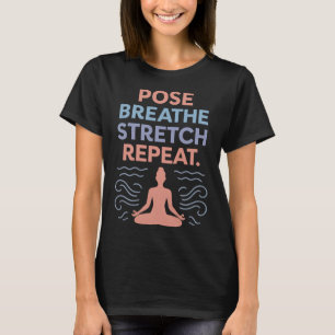 T-shirt Pose Respirer Étirer Répéter Yoga Zen Flux Concept