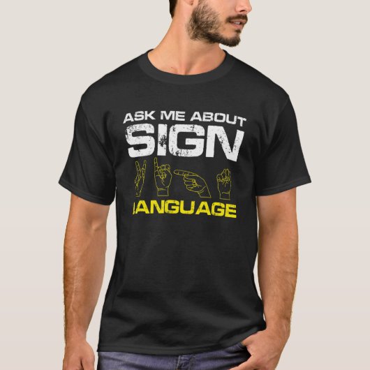 T-shirt Posez-moi des questions sur la langue des signes D (Devant)