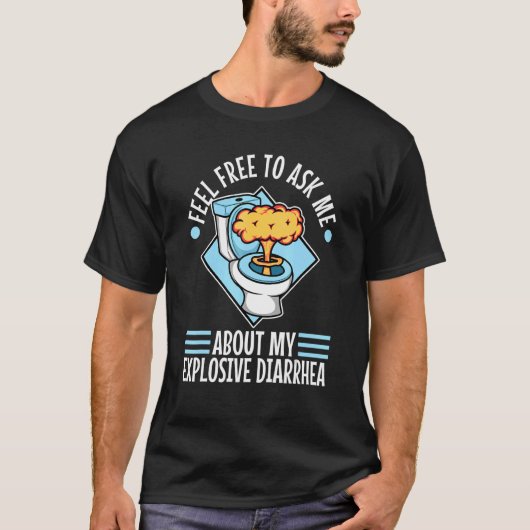 T-shirt Posez-Moi Des Questions Sur Ma Diarrhée Explosive (Devant)