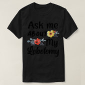 T-shirt Posez-moi des questions sur ma Lobotomy 5 (Design devant)
