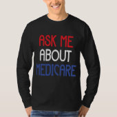 T-SHIRT POSEZ-MOI DES QUESTIONS SUR MEDICARE (Devant)
