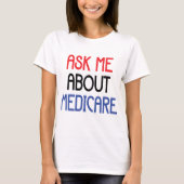 T-SHIRT POSEZ-MOI DES QUESTIONS SUR MEDICARE (Devant)