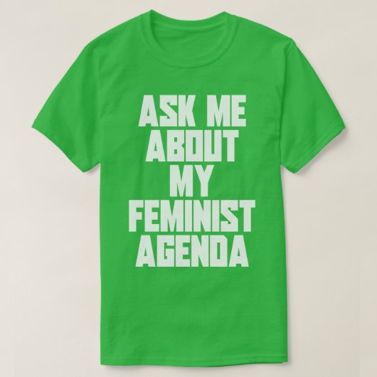 T-shirt Posez-moi des questions sur mon agenda féministe (Design devant)