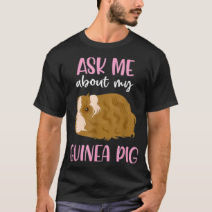 T-shirt Posez-moi des questions sur mon chien guinéen I Ki