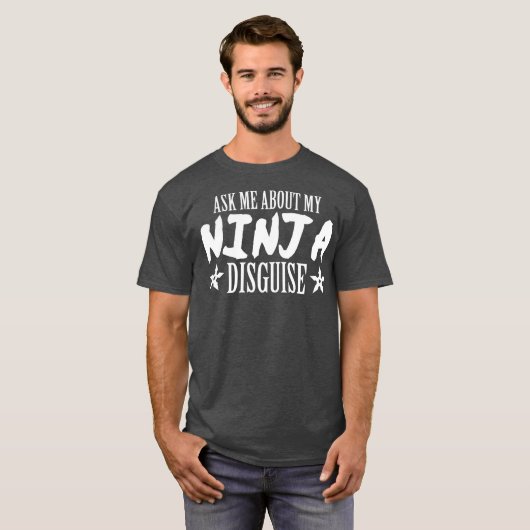 T-shirt Posez-moi des questions sur mon ninja déguisement  (Devant entier)