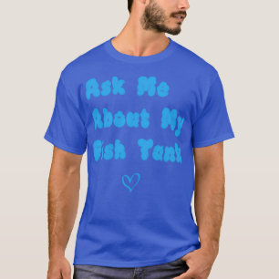 T-shirt Posez-moi des questions sur mon réservoir