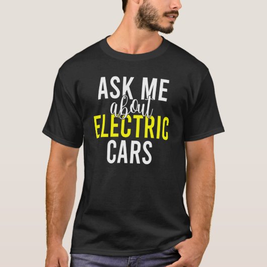 T-shirt Posez-moi la question des voitures électriques EV  (Devant)