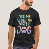 T-shirt Posez-moi la question sur mon chien Foster Tie Dye (Devant)