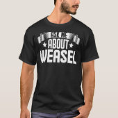 T-shirt Posez-moi la question sur Weasel Animal Weasel (Devant)