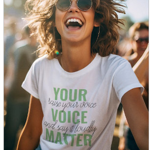 T-shirt Positive Green Your Voice Matter Motivation Citati