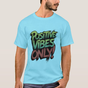 T-shirt Positive Vibes Only!" Motivational Typography T-S