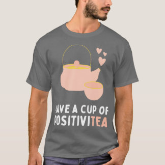 T-shirt Positivitea Ont Une Coupe De Positivité