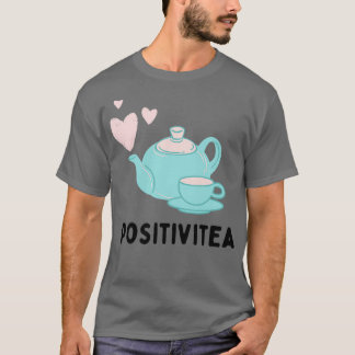 T-shirt Positivitea Tea Lover Drôle Texte Pun Illustration