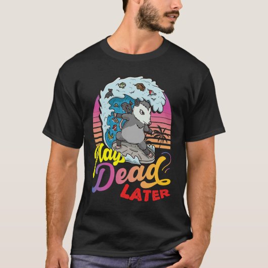 T-shirt Possum 80's Play Dead Later Surfing Possum (Devant)