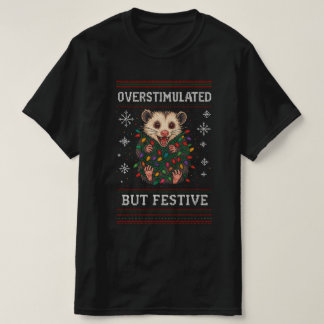 T-shirt Possum de Noël surstimulé mais festif Drôle
