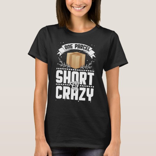 T-shirt Post Office Postal Worker One Parcel Short Of Craz (Devant)