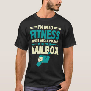 T-shirt Postal Worker I'm In Fitness Whole Package Mailm