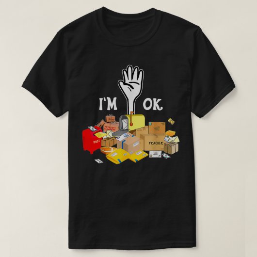 T-shirt Postal Worker I'm Ok Funny (Design devant)