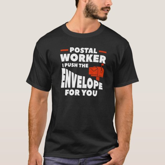 T-shirt Postal Worker Je Pousse L'Enveloppe Pour Vous (Devant)