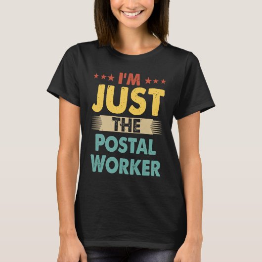 T-shirt Postal Worker Job Retro I'm Just The Postal Worker (Devant)
