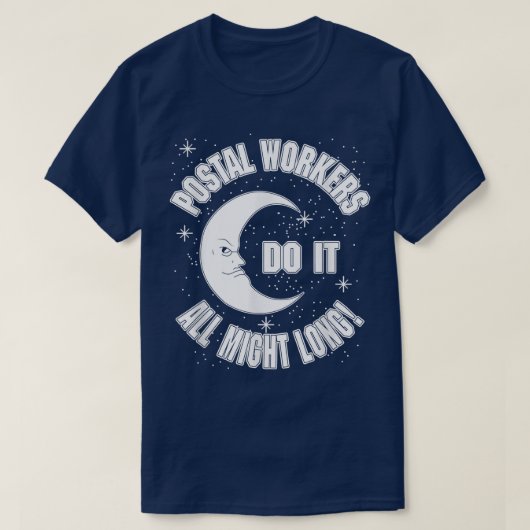 T-shirt Postal Workers Do It All Might Long Quote (Design devant)
