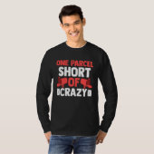 T-shirt Postman Postal Worker  One Parcel Short Of Crazy (Devant entier)