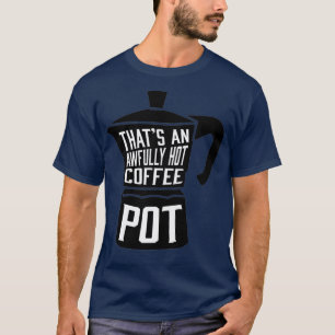 T-shirt Pot De Café Très Chaud