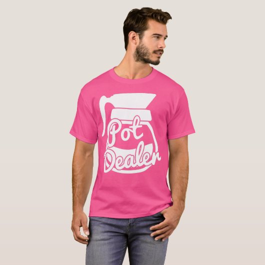 T-shirt Pot Dealer Funny Café Pot caféine Addict Java (Devant entier)