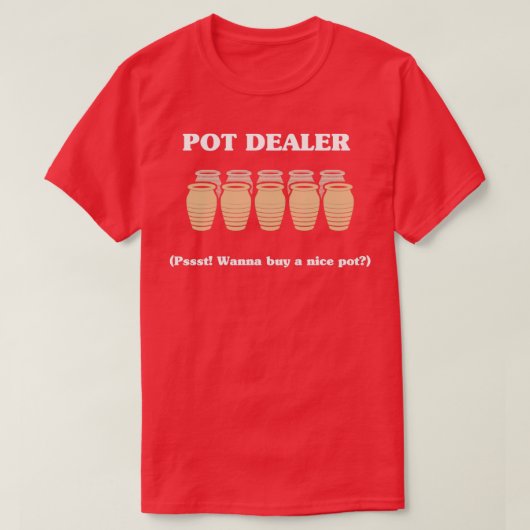 T-shirt Pot Dealer Funny Pun Society Joke Gig 2 (Design devant)