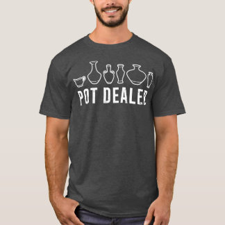 T-shirt Pot Dealer Potterie Amoureux Potterie Amusante Pot